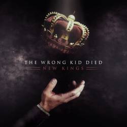 The Wrong Kid Died : New Kings